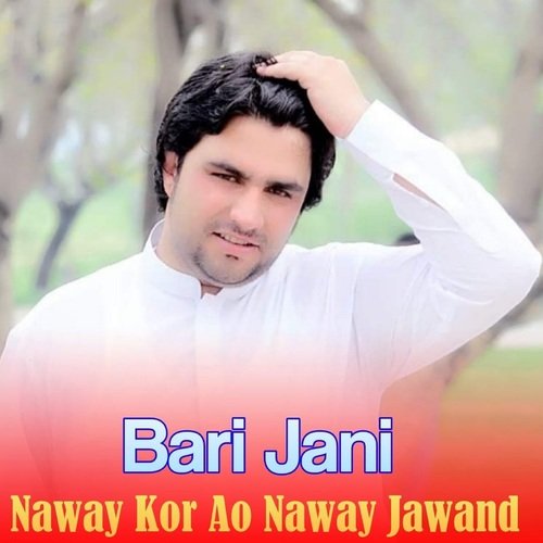 Naway Kor Ao Naway Jawand