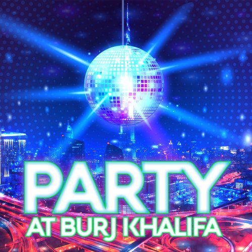 Party at Burj Khalifa_poster_image