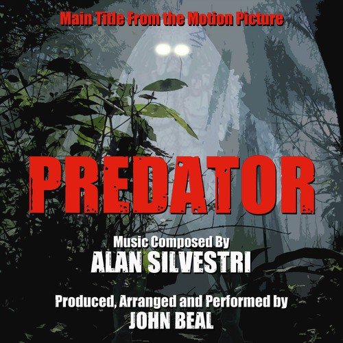 Predator: Main Title Theme from the Motion Picture (Alan Silvestri)
