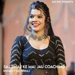 Saj Dhaj Ke Mai Jau Coaching-EiAhCBloYVo