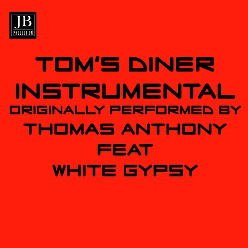 Tom's Diner (Instrumental Version Thomas Anthony ft. White Gypsy)