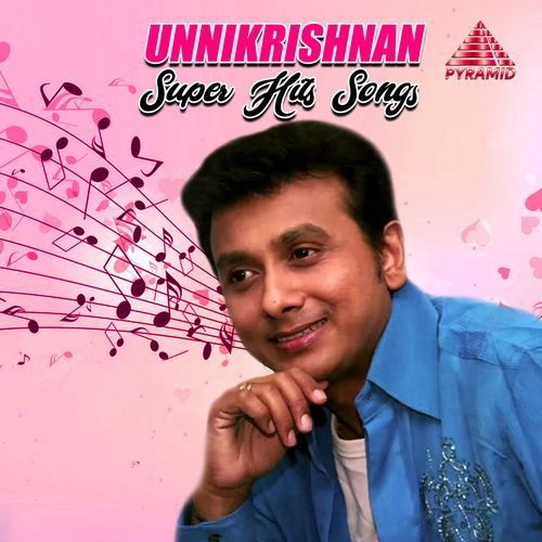 Unnikrishnan Super Hit Songs