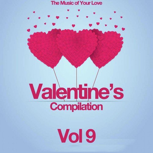 Valentine's Compilation, Vol. 9 (The Music of Your Love)