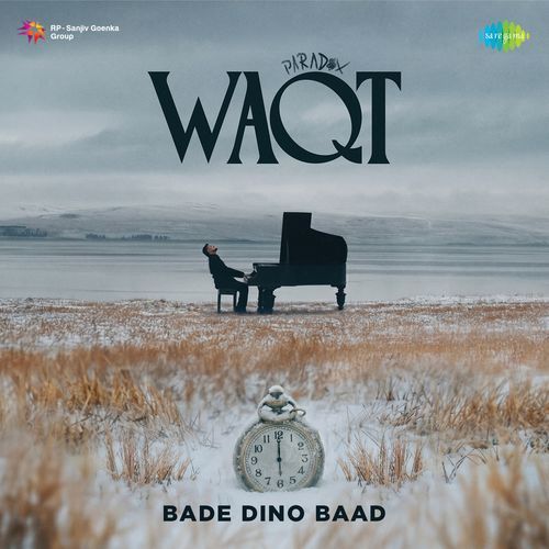 Waqt - Bade Dino Baad