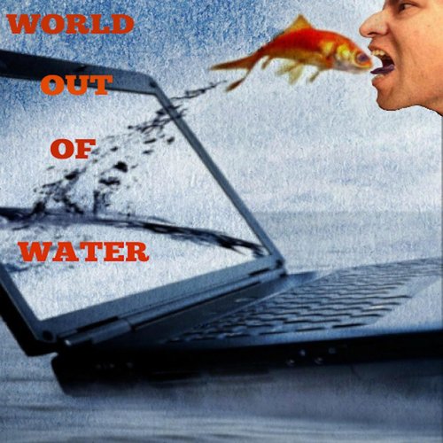 World out of Water