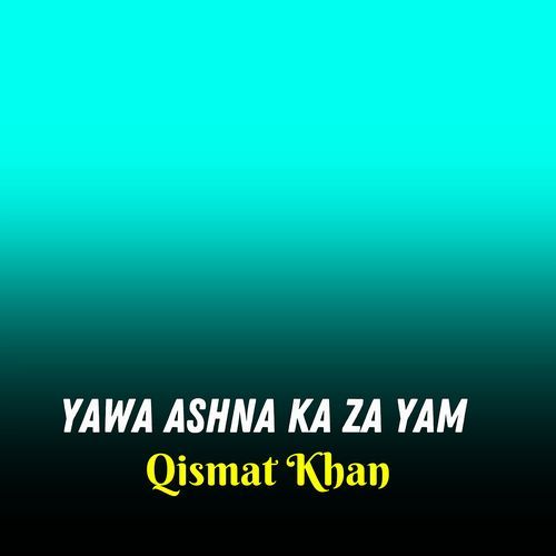 Yawa Ashna Ka Za Yam