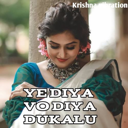 Ye Diya Vo Diya dukalu