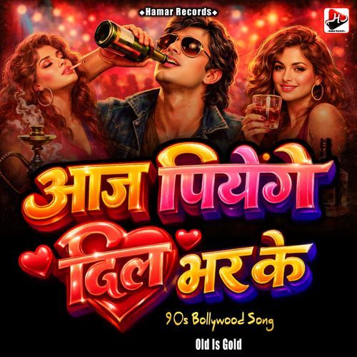 Aaj Pienge Dil Bhar Ke