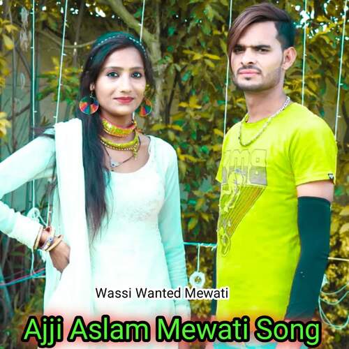 Ajji Aslam Mewati Song