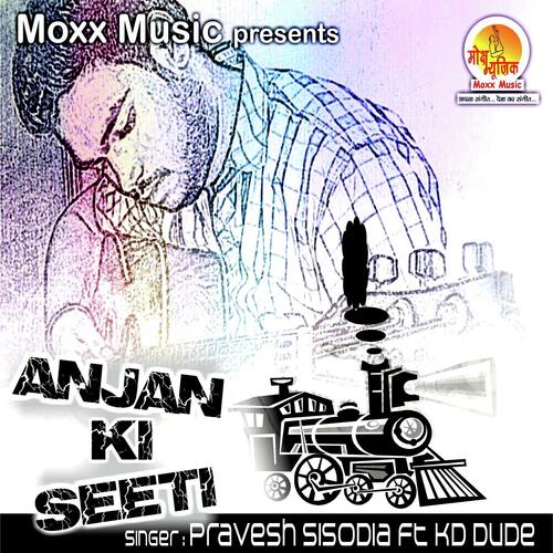 Anjan Ki Seeti (DJ Mix)
