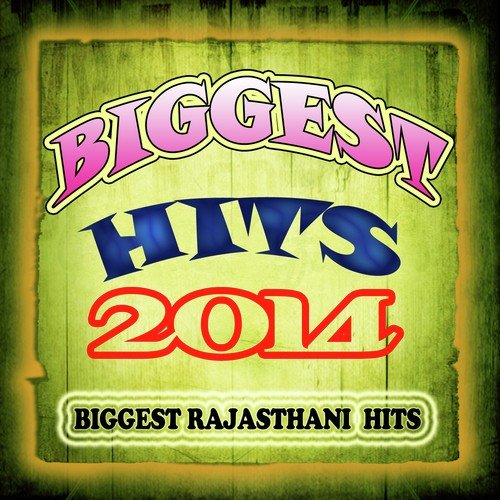 Biggest Hits 2014 - Biggest Rajasthani Hits