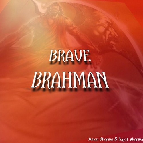 Brave Brahman