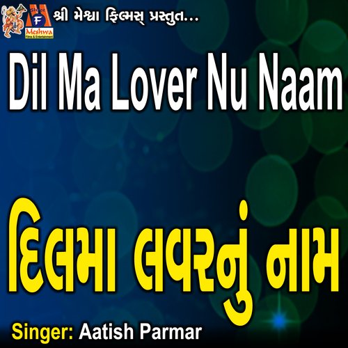 Dil Ma Lover Nu Naam