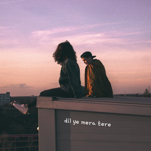 Dil ye mera tere