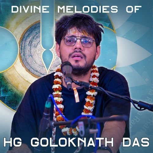 Divine Melodies of Goloknath Das