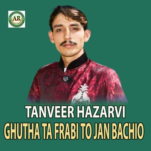 Ghutha Ta Frabi To Jan Bachio