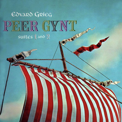 Grieg: Peer Gynt Suites Nos. 1 & 2