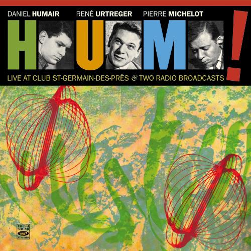 H.u.m.! Live at Club Saint-Germain-Des-Prés & Two Radio Broadcasts (Live)