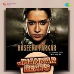 Haseena Parkar - Jhankar Beats
