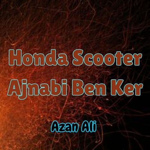 Honda Scooter Ajnabi Ben Ker