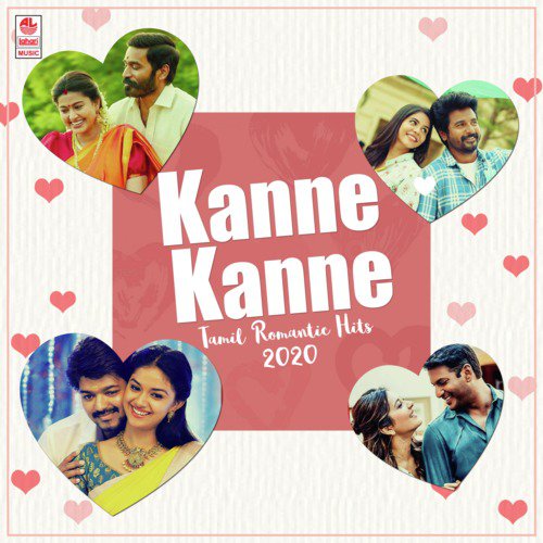 Kanne Kanne - Tamil Romantic Hits 2020