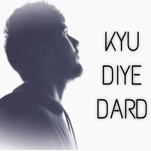 Kyu Diye Dard