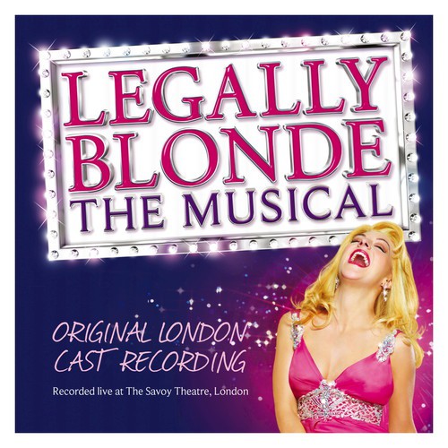 Legally Blonde the Musical (Original London Cast Recording)