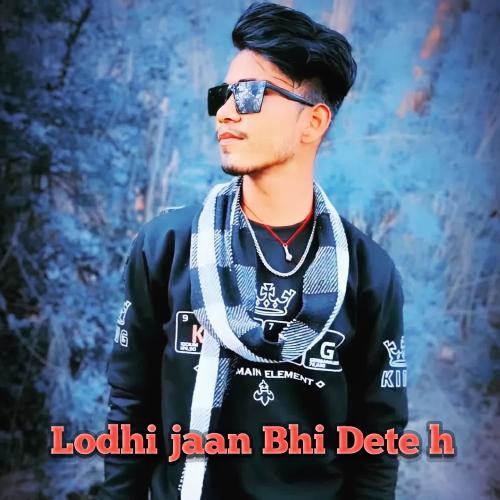 Lodhi Jaan Bhi Dete H