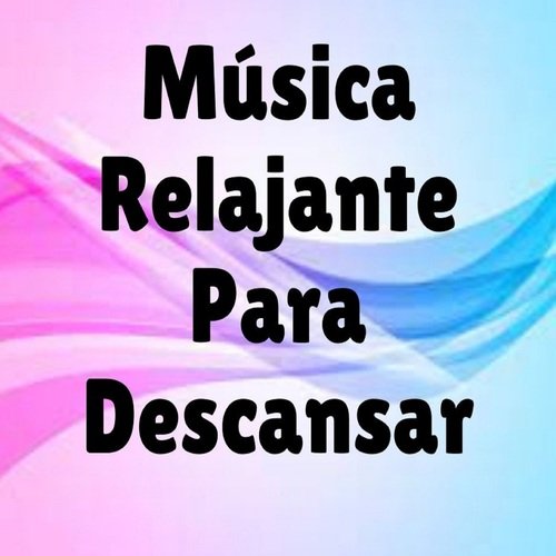 Música Relajante para Descansar