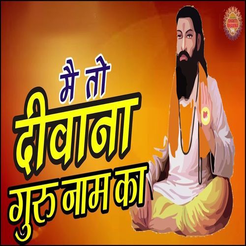 Main To Deewana Guru Naam Ka (Original)