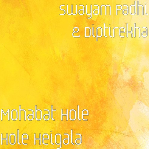 Mohabat Hole Hole Heigala