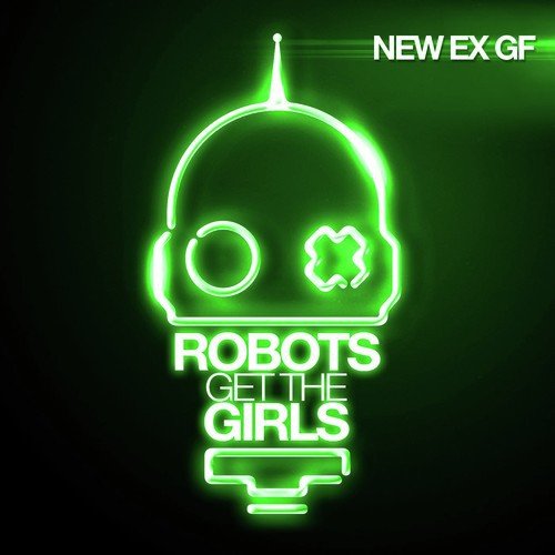 Robots Get The Girls