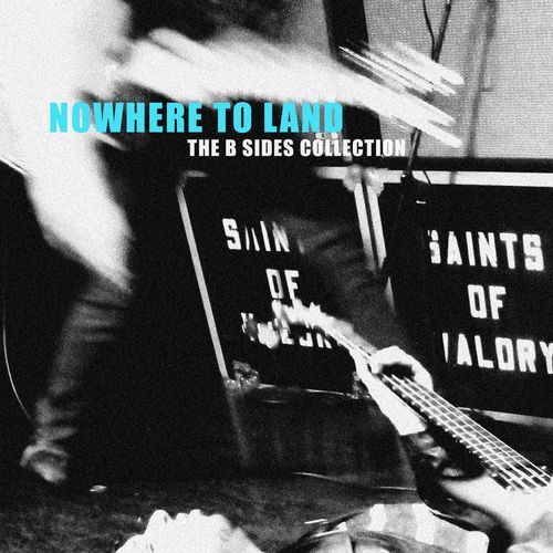 Nowhere To Land (The B-Sides)
