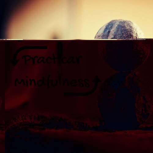 Practicar Mindfulness - Música para Meditacion de Atención Plena