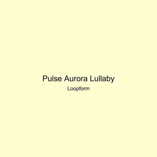Pulse Aurora Lullaby