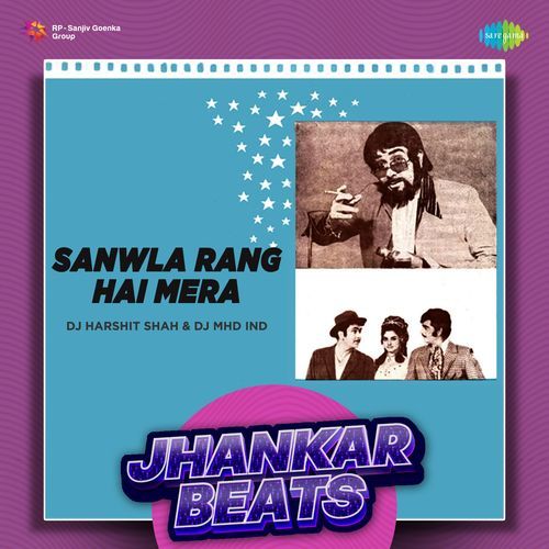 Sanwla Rang Hai Mera - Jhankar Beats