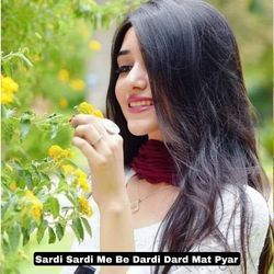 Sardi Sardi Me Be Dardi Dard Mat Pyar-ACUhYEd3Dlw