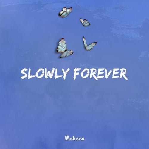 Slowly Forever