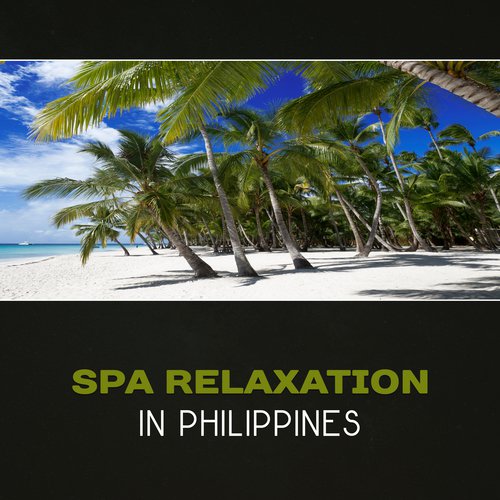 Spa Relaxation in Philippines � Deep Peacefulness, Amazing New Age, Soothing Memories, Gentle Wave Sounds, Sounds of Nature, Mindfulness & Yoga, Luxury Spa