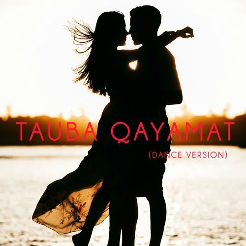 Tauba Qayamat [Dance Version]