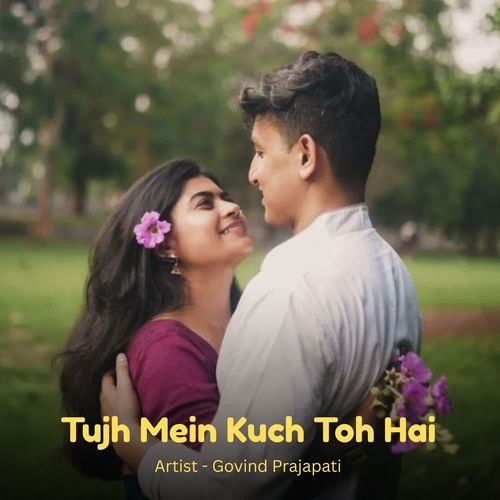 Tujh Mein Kuch Toh Hai