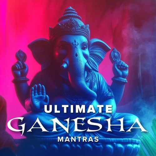 Ultimate Ganesha Mantras