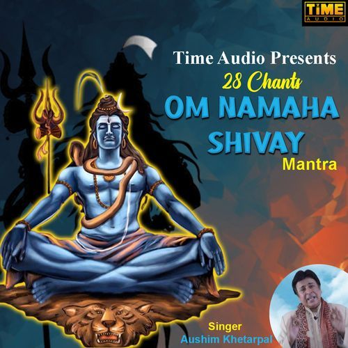 28 Chants Om Namaha Shivay Mantra (Studio)