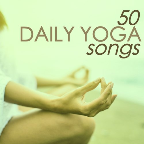 50 Daily Yoga Songs - Slow Down and Find Your Vital Energy, Pure Peace with Sounds of Nature_poster_image