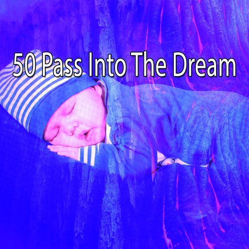 50 Pass into the Dream