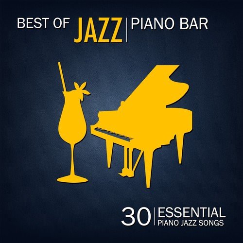 Best of Jazz Piano Bar (30 Essential Piano Jazz Songs)