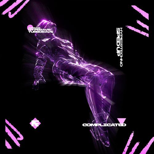 COMPLICATED (HYPERTECHNO SPED UP)