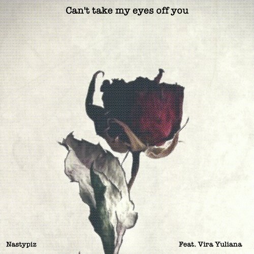 Can't Take My Eyes Off You