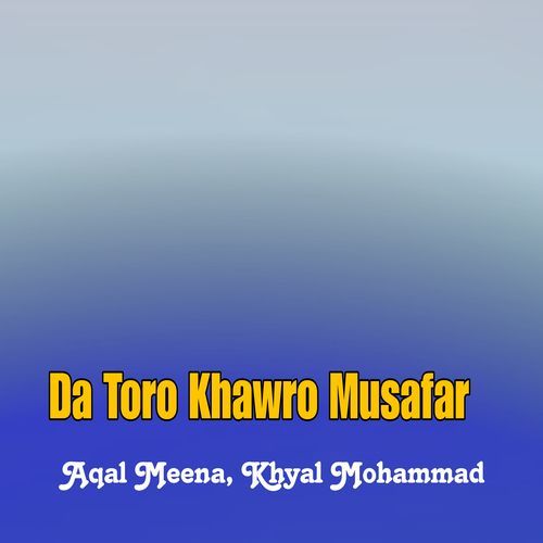 Da Toro Khawro Musafar