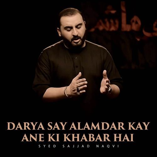 Darya Say Alamdar Kay Ane Ki Khabar Hai